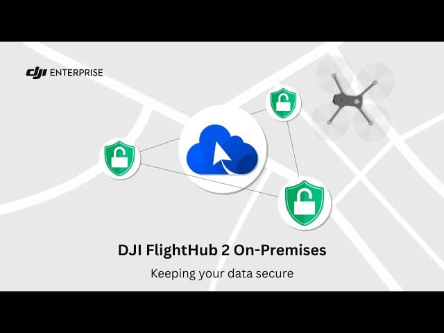 DJI FlightHub 2 On-Premises: Keep Your Data Secure