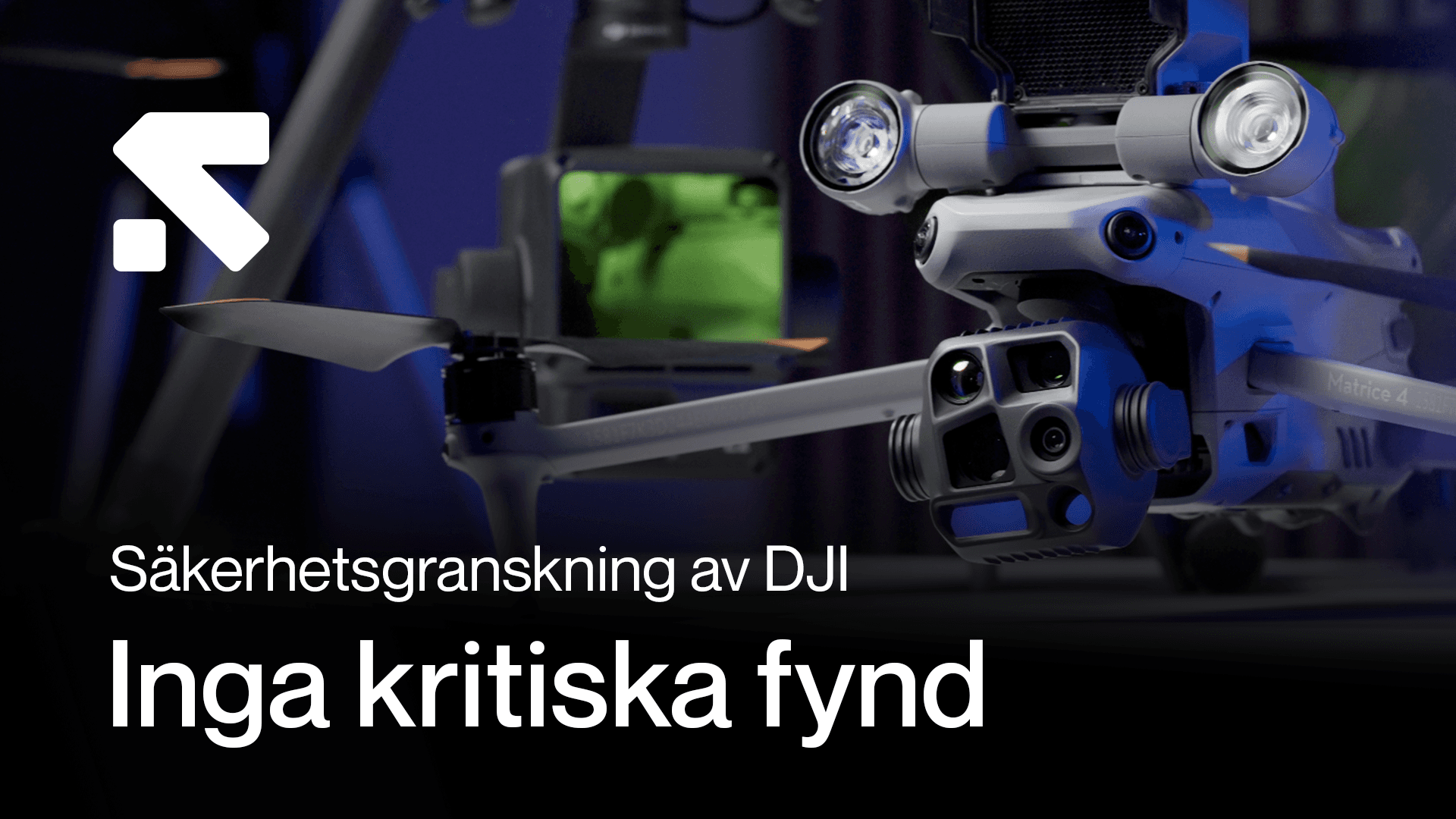 En avancerad drönare från DJI visas i närbild med texten 'Säkerhetsgranskning av DJI - Inga kritiska fynd'.